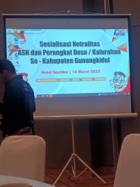 SOSIALISASI NETRALITAS ASN DAN PERANGKAT DESA SE KABUPATEN GUNUNGKIDUL 